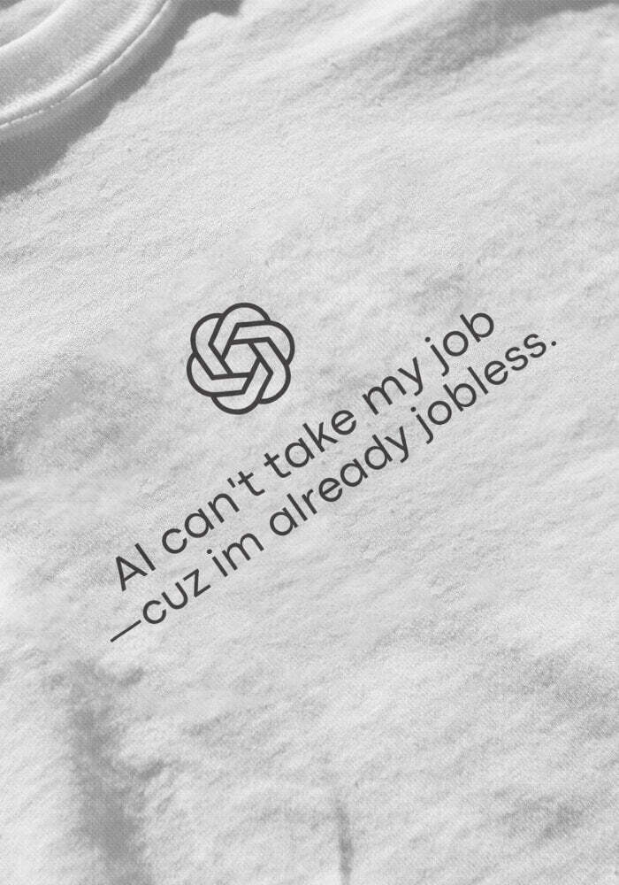 Style Core Aesthetics, New Style Trends - AI Can't Take My Job Tee Style Core Aesthetics, New Style Trends - AI Can't Take My Job Tee