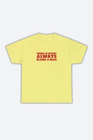 Style Core Aesthetics, New Style Trends - Always Blame A Man Tee