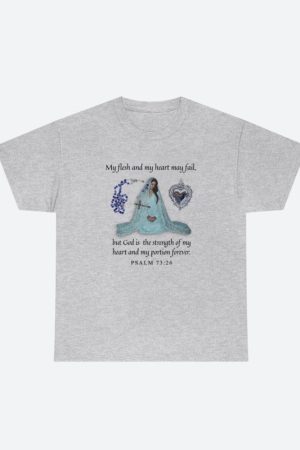 Style Core Aesthetics, New Style Trends - Bible Psalm 73:26 Tee