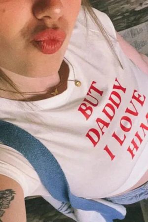 Style Core Aesthetics, New Style Trends - But Daddy I Love Him Tee