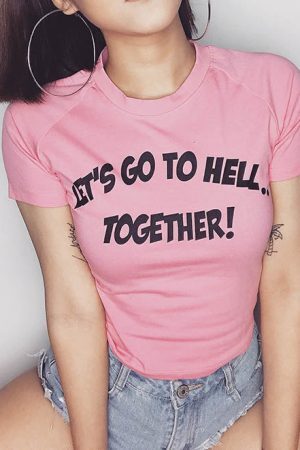 Style Core Aesthetics, New Style Trends - Let's Go To Hell Togerher Crop Tee