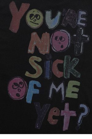 Style Core Aesthetics, New Style Trends - 'Sick of me' T shirt