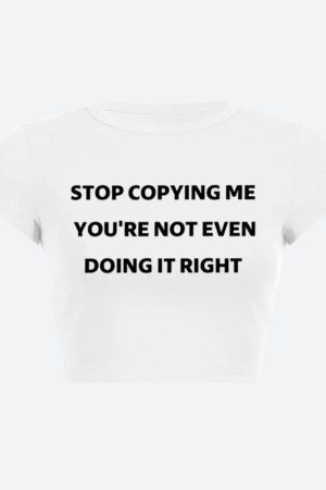 Style Core Aesthetics, New Style Trends - Stop Copying Me Tee