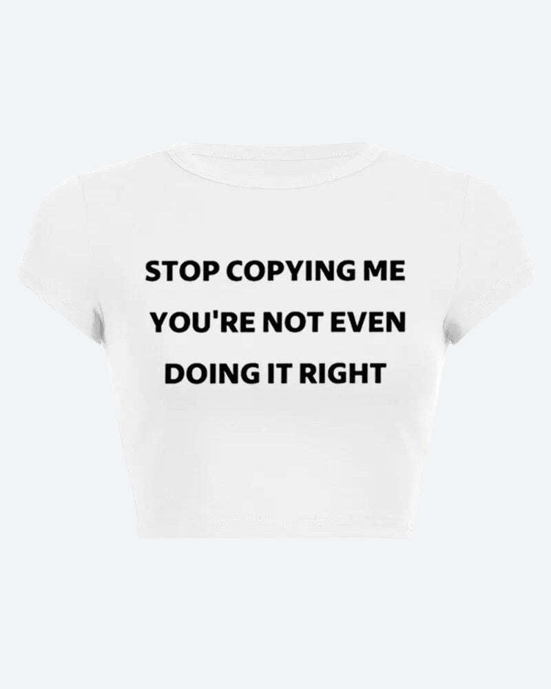 Style Core Aesthetics, New Style Trends - Stop Copying Me Tee Style Core Aesthetics, New Style Trends - Stop Copying Me Tee