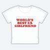 Style Core Aesthetics, New Style Trends - World's Best Ex Girlfriend Tee
